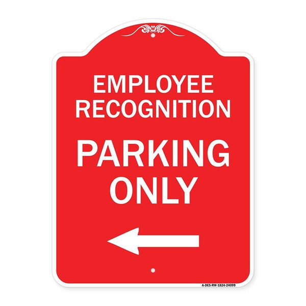 Employee Recognition Parking W/ Left Arrow, Red & White Aluminum Sign, 18" x 24", RW-1824-24099